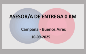 Asesor/a de Entrega 0 KM para importante Concesionaria de la ciudad de Campana.
