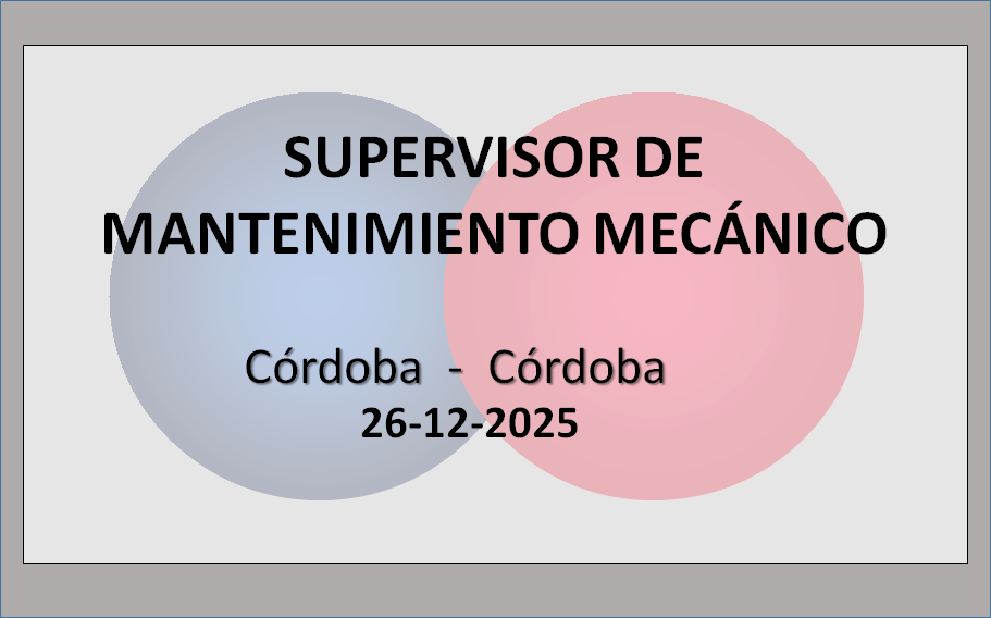 Supervisor de Mantenimiento Mecánico.