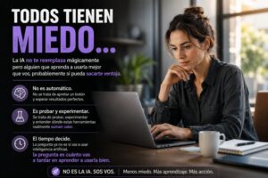 Todos tienen miedo. No es la IA. Sos vos.